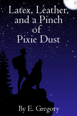 Latex, Leather, and a Pinch of Pixie Dust (A Pinch of Pixie Dust 1)