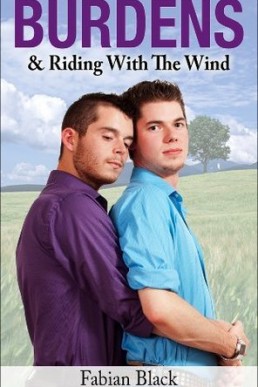 Burdens &  Riding With The Wind