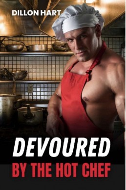 Devoured by the Hot Chef  (Hot and Saucy 2)