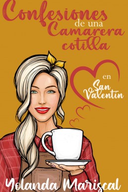 Confesiones de una camarera cotilla en San Valentín: relato corto (Spanish Edition)