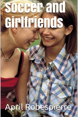 Soccer and Girlfriends (Book 3)