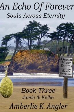 An Echo Of Forever: Jamie and Kellie, Book Three (Souls Across Eternity 3)