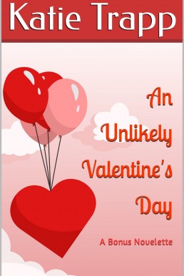 An Unlikely Valentine's Day: A Bonus Novelette (An Unlikely Tale #2)