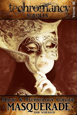Techromancy Scrolls: Masquerade (Volume III)