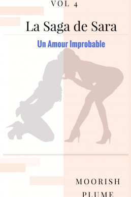 La Saga de Sara 4: Un Amour Improbable (French Edition)