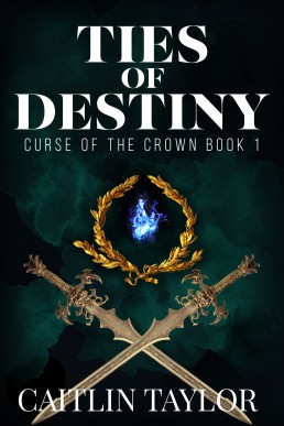 Ties of Destiny (Curse of the Crown #1)
