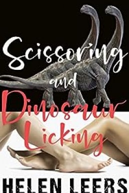 Scissoring and Dinosaur Licking: Planet of the Lesbian Donnasauruses Book 12