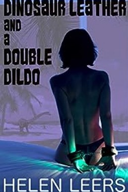 Dinosaur Leather and a Double Dildo (Planet of the Lesbian Donnasauruses Book 9)