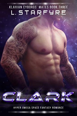 Clark (Klaxian Cyborgs' Mates 3)