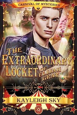 The Extraordinary Locket of Elijah Gray (Carnival of Mysteries 8)