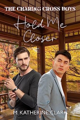 Hold Me Closer (The Charing Cross Boys #4)