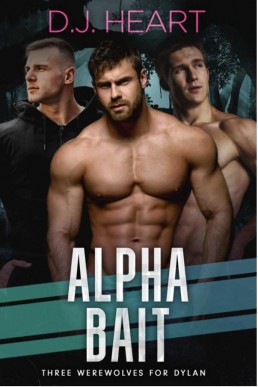 Alpha Bait (Three Werewolves for Dylan)