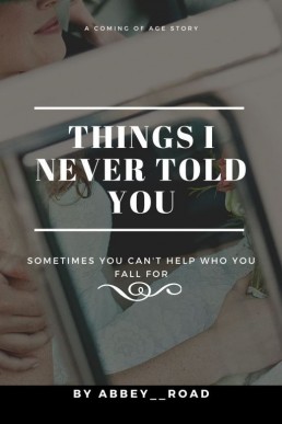 Things I've Never Told You: A Coming of Age Story