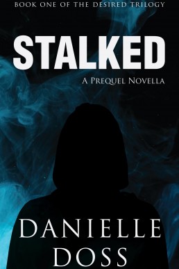 Stalked (The Desired Series 1) (PDF Conversion)