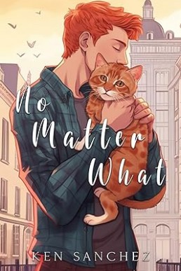 No Matter What: A Gay Best Friends to Lovers Story