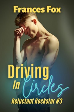 Driving in Circles (Reluctant Rockstar, #3)