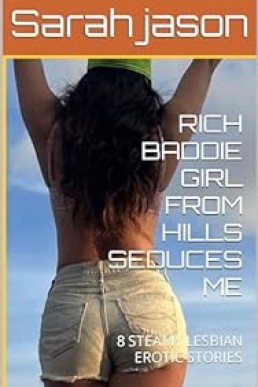 RICH BADDIE GIRL FROM HILLS SEDUCES ME: 8 STEAMY LESBIAN EROTIC STORIES
