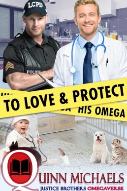 To Love and Protect His Omega (Justice Brothers Omegaverse Book 1)