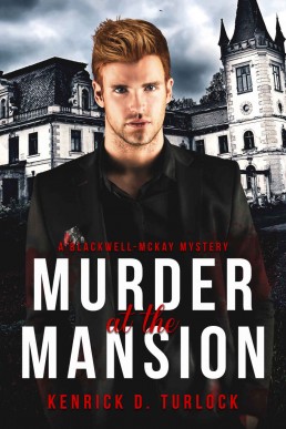 Murder At The Mansion (The Blackwell-McKay Mystery 1)