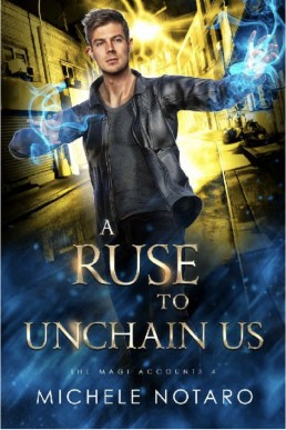 A Ruse to Unchain Us (The Magi Accounts 4)