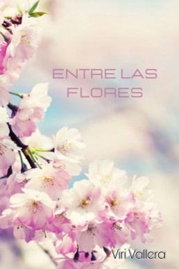 Entre las flores (Spanish Edition)
