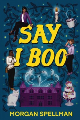 Say I Boo (Abby Spector Ghost Mystery Book 1)