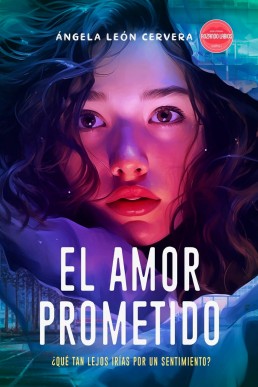El amor prometido: Novela Sáfica: ¿Qué tan lejos irías por un sentimiento? (Rozando Labios Novelas Sáficas) (Spanish Edition)
