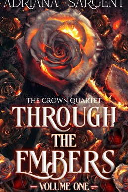 Through the Embers (The Crown Quartet Series Book 1)