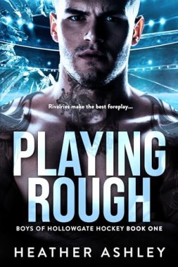 Playing Rough (Boys of Hollowgate Hockey 1)