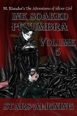 Ink Soaked Penumbra Volume 5: Stars Aligning