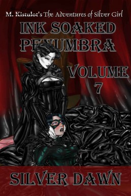 Ink Soaked Penumbra Volume 7: Silver Dawn