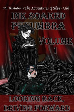 Ink Soaked Penumbra Volume 1: Looking Back, Driving Forward