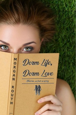Dorm Life, Dorm Love (Dorm Life Book 1)