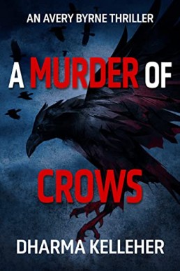 A Murder of Crows: An Avery Byrne Thriller (Avery Byrne Goth Vigilante Series Book 2)