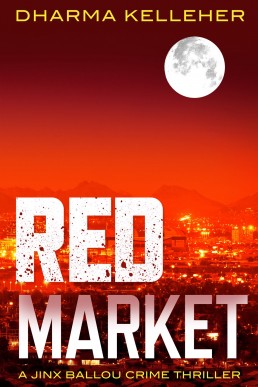 Red Market: A Jinx Ballou Crime Thriller Jinx Ballou, Bounty Hunter #5