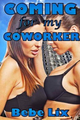 Coming for My Coworker: Lusty Older/Younger Lesbian Erotica