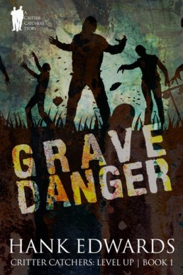 Grave Danger (Critter Catchers Level Up 1)