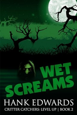 Wet Screams (Critter Catchers Level Up 2)