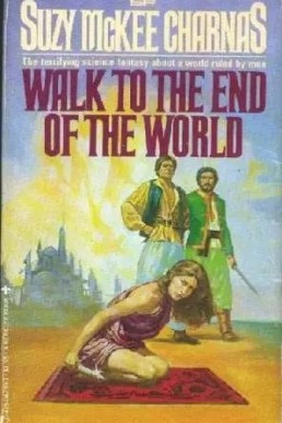Walk to the End of the World (Holdfast Chronicles #1)