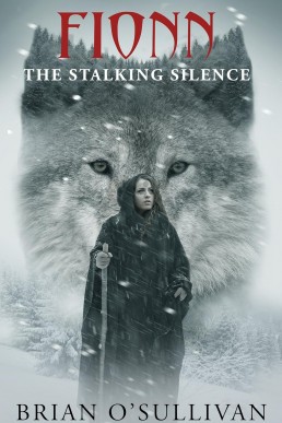 Fionn: The Stalking Silence (Fionn mac Cumhaill Series #0.5)