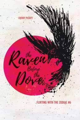The Raven Before the Dove (Flirting with the Zodiac 6)