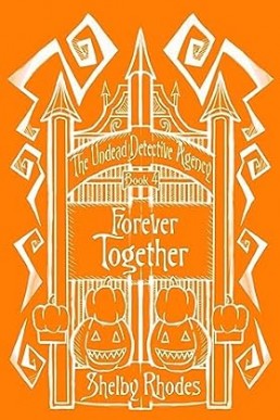Forever Together (The Undead Detective Agency 4)