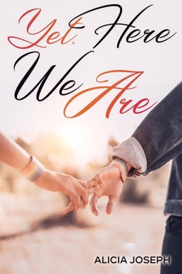 Yet, Here We Are