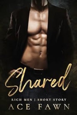Shared: A Steamy MMM Short Story (Rich Men)