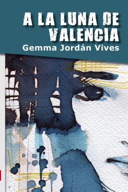 A la luna de Valencia (Spanish Edition)