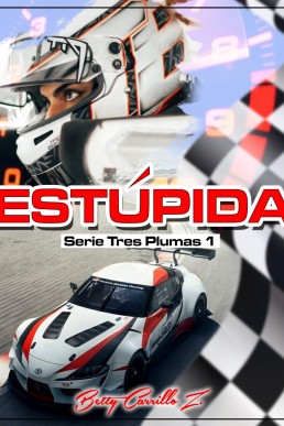 Estúpida: Serie Tres Plumas (Spanish Edition)
