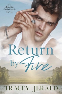 Return by Fire (Glacier Adventure 1)