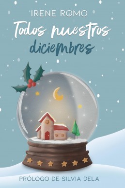 Todos nuestros diciembres (Relato navideño) (Spanish Edition)
