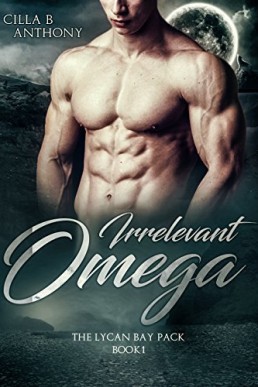 Irrelevant Omega (Lycan Bay Pack 1)
