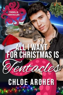 All I Want for Christmas is Tentacles (Tinsel and Tentacles 1)